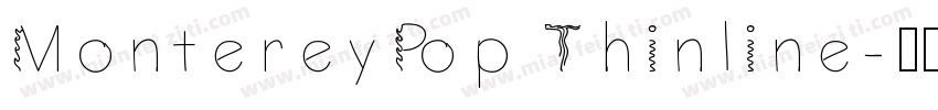 MontereyPop Thinline字体转换